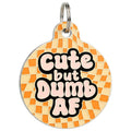 Cute but Dumb AF - QR Code ID Tag